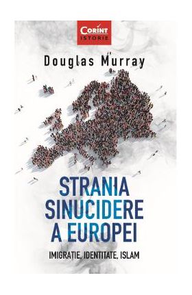 eBook Strania sinucidere a Europei. Imigratie, Identitate, Islam - Douglas Murray