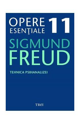 eBook Tehnica psihanalizei - Opere Esentiale Vol.11 - Sigmund Freud