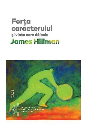 eBook Forta caracterului si viata care dainuie - James Hillman