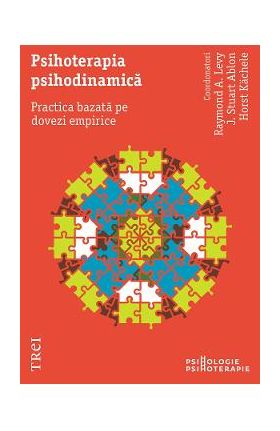 eBook Psihoterapia psihodinamica. Practica bazata pe dovezi empirice - Horst Kachele, Raymond A. Levy, J. Stuart Ablon