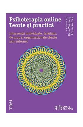 eBook Psihoterapia online. Teorie si practica - Haim Weinberg, Arnon Rolnick