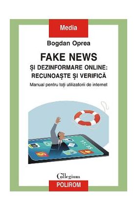 eBook Fake news si dezinformare online. Recunoaste si verifica - Bogdan Oprea