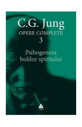 eBook Psihogeneza bolilor spiritului. Opere Complete Vol.3 - C.G. Jung