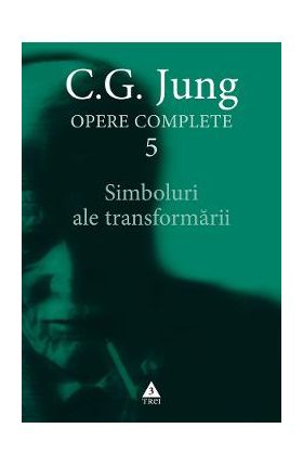 eBook Simboluri ale transformarii. Analiza preludiului unei schizofrenii. Opere Complete Vol.5 - C.G. Jung