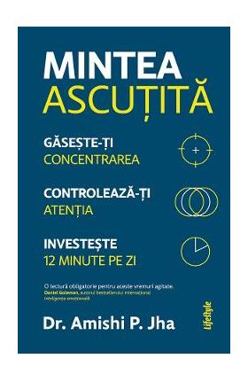 eBook Mintea ascutita - Amishi P. Jha