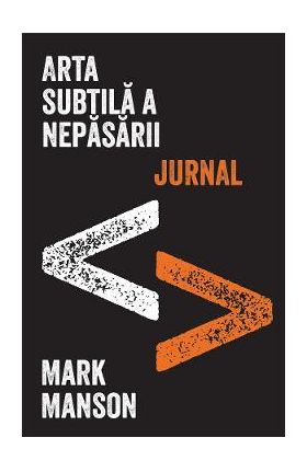 eBook Arta subtila a nepasarii. Jurnal - Mark Manson