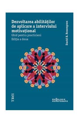 eBook Dezvoltarea abilitatilor de aplicare a interviului motivational - David B. Rosengren