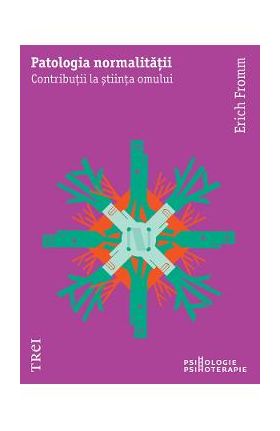 eBook Patologia normalitatii. Contributii la stiinta omului - Erich Fromm