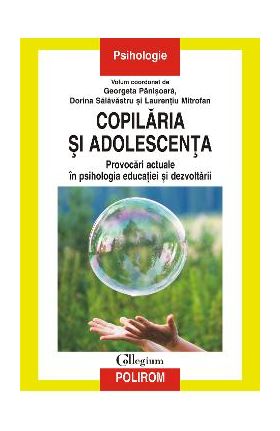 eBook Copilaria si adolescenta. Provocari actuale in psihologia educatiei si dezvoltarii - Laurentiu Mitrofan