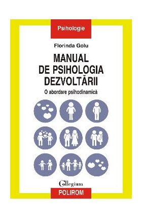 eBook Manual de psihologia dezvoltarii. O abordare psihodinamica - Florinda Golu