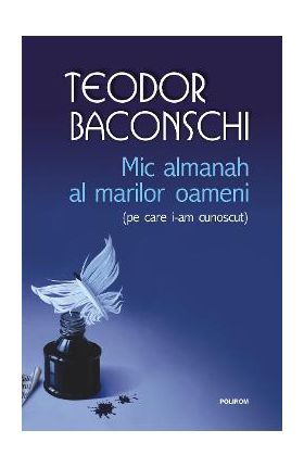 eBook Mic almanah al marilor oameni (pe care i-am cunoscut) - Teodor Baconschi