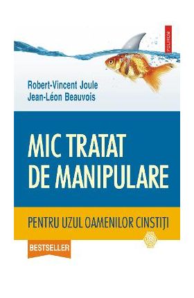 eBook Mic tratat de manipulare pentru uzul oamenilor cinstiti - Jean-Leon Beauvois