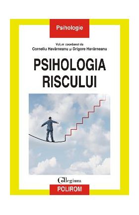 eBook Psihologia riscului - Corneliu Havarneanu (coord.)