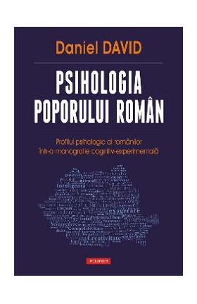 eBook Psihologia poporului roman. Profilul psihologic al romanilor intr-o monografie cognitiv-experimentala - Daniel David