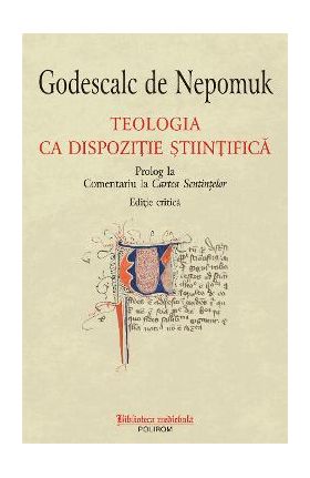 eBook Teologia ca dispozitie stiintifica. Prolog la Comentariu la Cartea Sentintelor - Godescalc Nepomuk