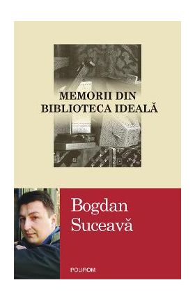 eBook Memorii din biblioteca ideala - Bogdan Suceava