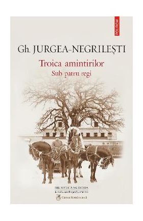 eBook Troica amintirilor. Sub patru regi - Gh. Jurgea-Negrilesti