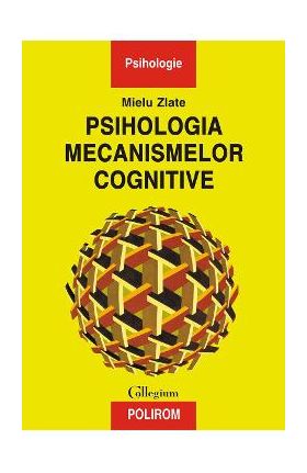 eBook Psihologia mecanismelor cognitive - Mielu Zlate