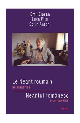 eBook Le Neant roumain. Un entretienNeantul romanesc. O convorbire - Sorin Antohi