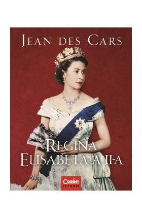 eBook Regina Elisabeta a II-a - Jean des Cars