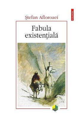 eBook Fabula existentiala. Cu privire la distanta dintre a trai si a exista si alte eseuri - Stefan Afloroaei