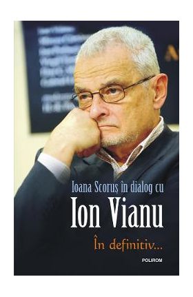 eBook In definitiv..., Ioana Scorus in dialog cu Ion Vianu - Ioana Scorus