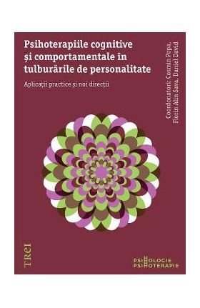 eBook Psihoterapiile cognitive si comportamentale in tulburarile de personalitate. Aplicatii practice si noi directii - Cosmin Popa, Florin Alin Sava, Daniel David