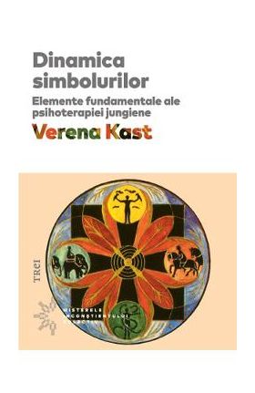 eBook Dinamica simbolurilor. Elemente fundamentale ale psihoterapiei jungiene - Verena Kast