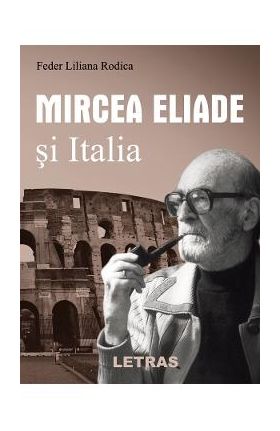 eBook Mircea Eliade si Italia - Feder Liliana Rodica