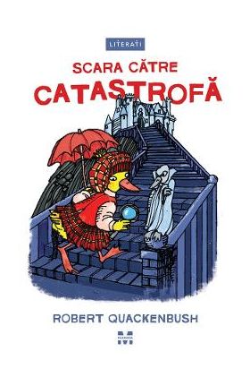 eBook Scara catre catastrofa. Seria Misterele lui Miss Mallard - Robert Quackenbush