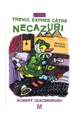 eBook Trenul expres catre necazuri. Seria Misterele lui Miss Mallard - Robert Quackenbush