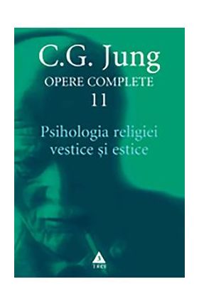 eBook Psihologia religiei vestice si estice. Opere Complete Vol.11 - C.G. Jung