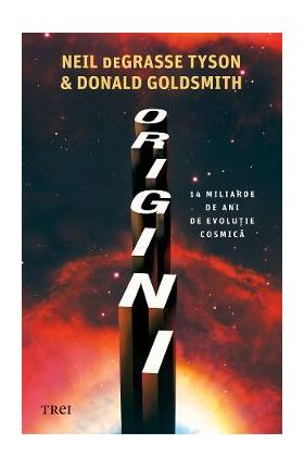 eBook Origini. 14 miliarde de ani de evolutie cosmica - Neil deGrasse Tyson, Donald Goldsmith