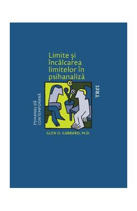 eBook Limite si incalcarea limitelor in psihanaliza - Glen O. Gabbard