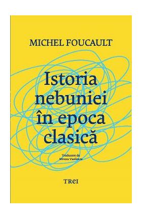 eBook Istoria nebuniei in epoca clasica - Michel Foucault