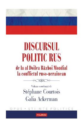 eBook Discursul politic rus de la al Doilea Razboi Mondial la conflictul ruso-ucrainean - Galia (coord.) Ackerman