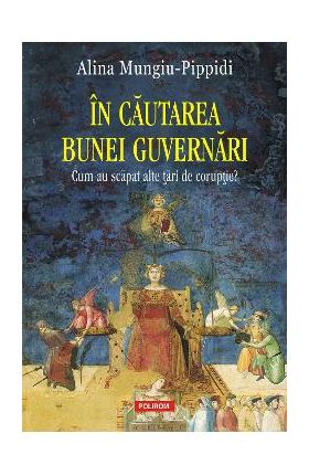 eBook In cautarea bunei guvernari. Cum au scapat alte tari de coruptie - Alina Mungiu-Pippidi