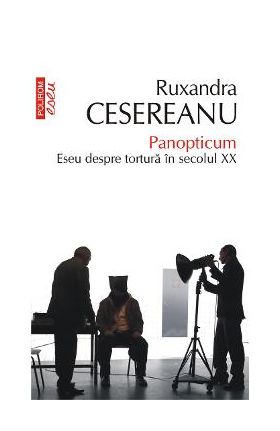 eBook Panopticum. Eseu despre tortura in secolul XX - Ruxandra Cesereanu