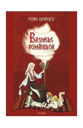 eBook Basmele romanilor - Petre Ispirescu