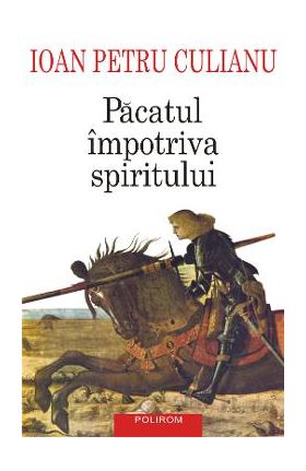 eBook Pacatul impotriva spiritului. Scrieri politice - Ioan Petru Culianu