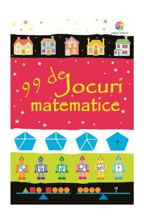 eBook 99 de jocuri matematice - Sarah Khan