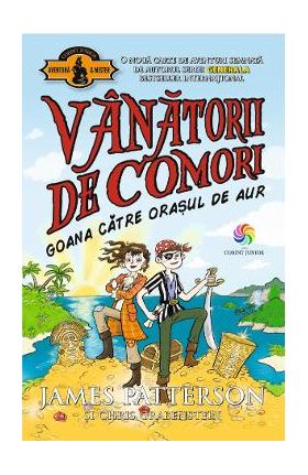 eBook Goana catre orasul de aur. Vanatorii de comori Vol.5 - James Patterson, Chris Grabenstein