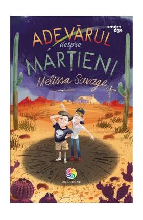 eBook Adevarul despre martieni - Melissa Savage