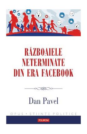 eBook Razboaiele neterminate din era Facebook - Dan Pavel