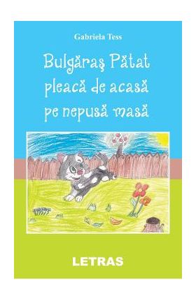 eBook Bulgaras Patat pleaca de acasa pe nepusa masa - Gabriela Tess