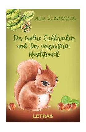 eBook Das tapfere Eichhornchen und Der Verzauberte Haselstrauch - Delia C. Zorzoliu