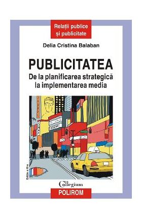 eBook Publicitatea. De la planificarea strategica la implementarea media - Delia Cristina Balaban