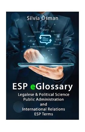 eBook ESP eGlossary. Legalese & Political Science, Public Administration and International Relations, ESP Terms - Silvia Osman