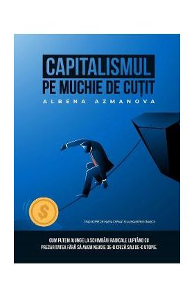 eBook Capitalismul pe muchie de cutit - Albena Azmanova