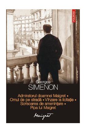 eBook Admiratorul doamnei Maigret. Omul de pe strada. Vinzare la licitatie. Scrisoarea de amenintare. Pipa lui Maigret - Georges Simenon